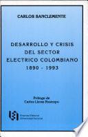 libro Desarrollo Y Crisis Del Sector Eléctrico Colombiano, 1890 1993